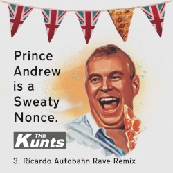 Prince Andrew Is a Sweaty Nonce (Ricardo Autobahn Rave Remix)