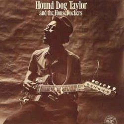 Hound Dog Taylor and the HouseRockers