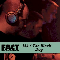 FACT Mix 144: The Black Dog