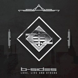 B-Sides, Love, Live & Others