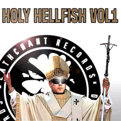 Holy Hellfish Vol 1