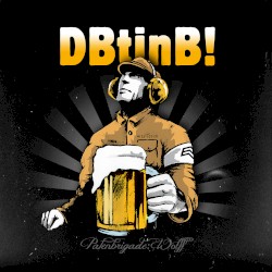 Der Brigadier trinkt immer noch Bier!