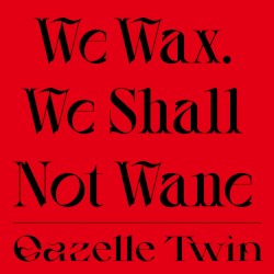 We Wax. We Shall Not Wane