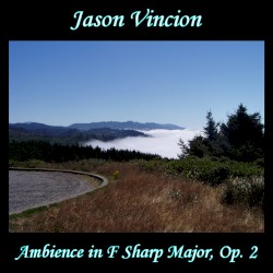 Ambience in F Sharp Major, Opus 2