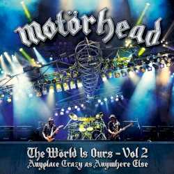 The Wörld Is Ours, Vol 2: Anyplace Crazy as Anywhere Else