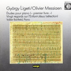 Ligeti: Études pour piano, premier livre / Messiaen: Vingt regards sur l'Enfant-Jésus (sélection)