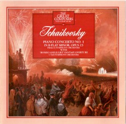 Au cœur du classique 5: Tchaïkovski - Concerto Pour Piano Nº 1 En Si Bémol Mineur, Opus 23 / Roméo Et Juliette - Ouverture