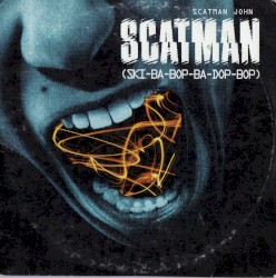 Scatman (Ski-Ba-Bop-Ba-Dop-Bop)