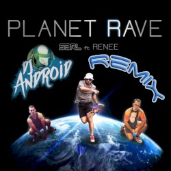 Planet Rave (DJ Android Freestyle Remix) (DJ Edit)