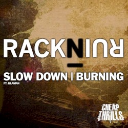 Slow Down / Burning