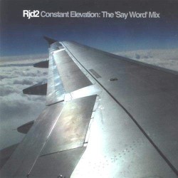 Constant Elevation: The ‘Say Word’ Mix