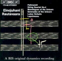 Pelimannit / String Quartet no. 4 / Monologue of the Unicorn / Serenades of the Unicorn / Ludus Verbalis / Lapsimessu