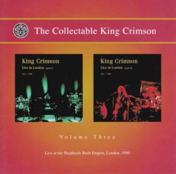 The Collectable King Crimson, Volume Three: Live at the Shepherds Bush Empire, London, 1996