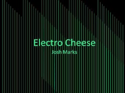Electro Cheese