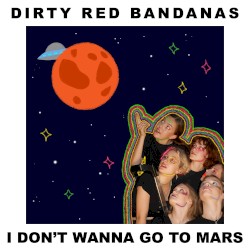 I Don’t Wanna Go to Mars