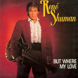 But Where My Love / The Need in Your Blue Eyes