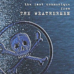 The Last Communique From The Weathermen