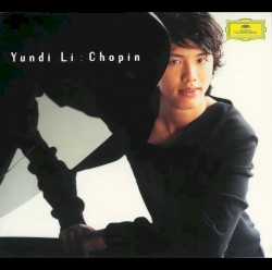 Yundi Li: Chopin