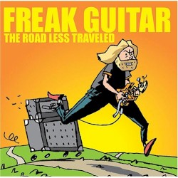 Freak Guitar: The Road Less Traveled