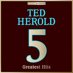 Masterpieces Presents Ted Herold: 5 Greatest Hits