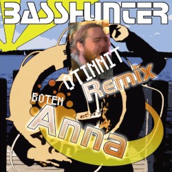 Basshunter - Boten Anna (OTINNIT Remix)