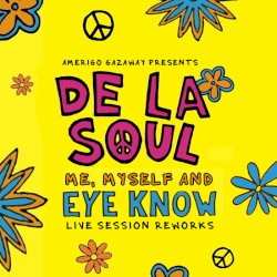 Live Sessions: De La Soul - Me, Myself And Eye Know (Amerigo Gazaway Reworks)