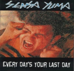 Every Day's Your Last Day