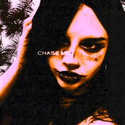 CHASE ME