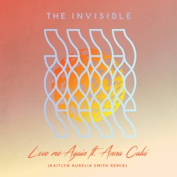 Love Me Again (Kaitlyn Aurelia Smith remix)