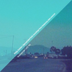 Appropriated Field Recordings From Temporary Data Sources