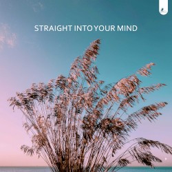 Straight Into Your Mind