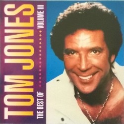 The Best of Tom Jones Volume 3