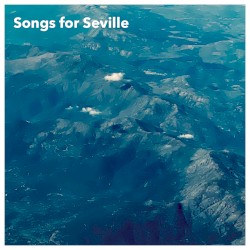 Songs for Seville