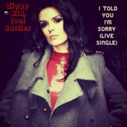 I Told You I’m Sorry [Live Single]