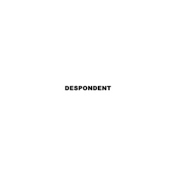 Despondent