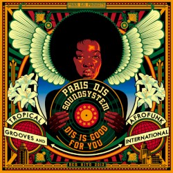 Dis Is Good For You – Tropical Grooves and Afrofunk International