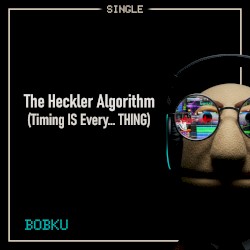 The Heckler Algorithm (Timing IS Every… THING)