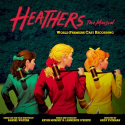Heathers: The Musical (World Premiere Cast Recording)