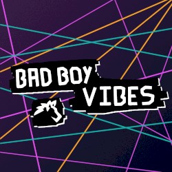 Bad Boy Vibes