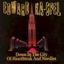 Down in the City of Heartbreak and Needles