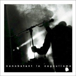 Nonobstant Le Cagoulisme