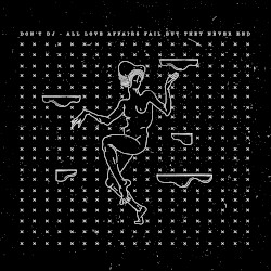 All Love Affairs Fail but They Never End