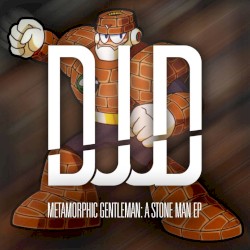 Metamorphic Gentleman: A Stone Man EP