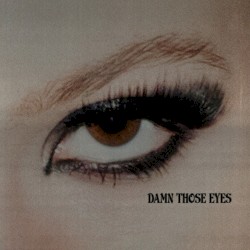 Damn Those Eyes (sped up)