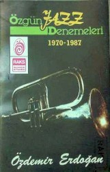 Özgün Jazz Denemeleri 1970 - 1987