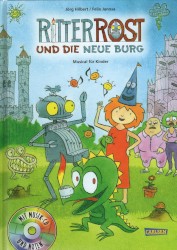 Ritter Rost und die neue Burg: Musical für Kinder
