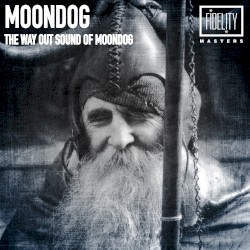 The Way Out Sound of Moondog