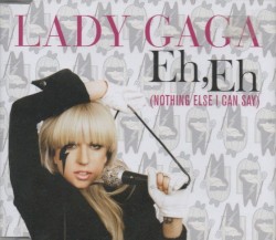 Eh, Eh (Nothing Else I Can Say)