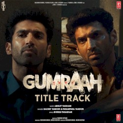 Gumraah Title Track (From “Gumraah”)
