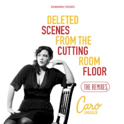 Deleted Scenes From The Cutting Room Floor (The Remixes)